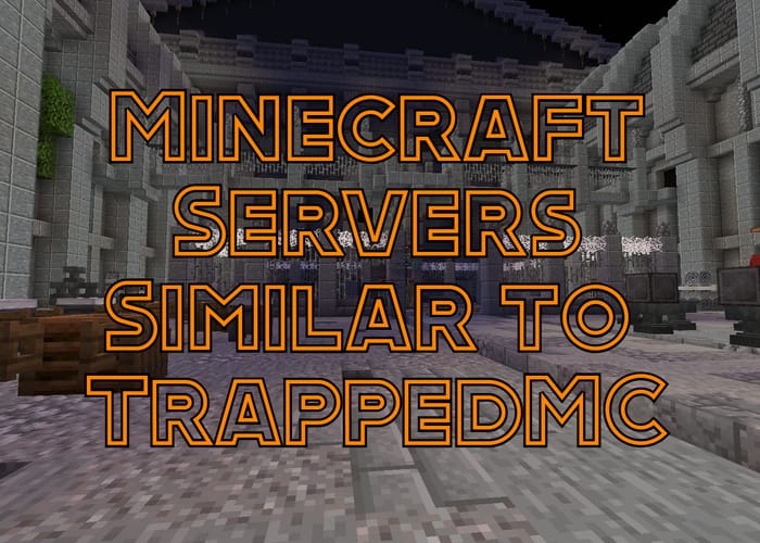 5 best Minecraft Servers Similar to TrappedMC