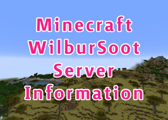 Is there a Minecraft WilburSoot server IP? Everything to know